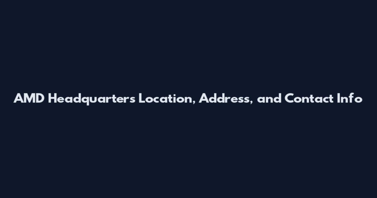 AMD Headquarters Location, Address, and Contact Info