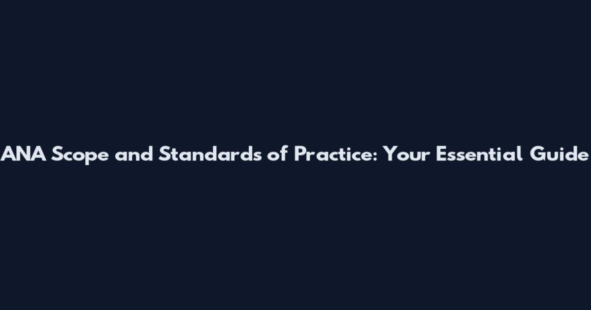 ANA Scope and Standards of Practice: Your Essential Guide