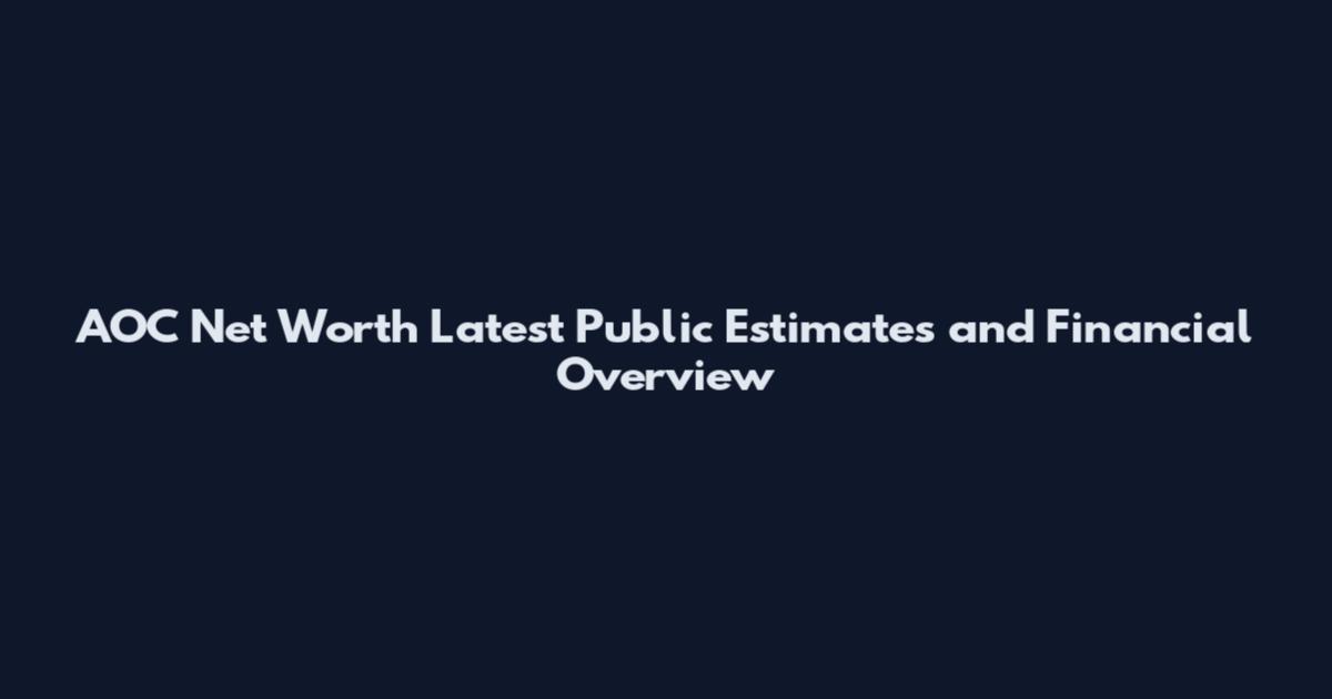 AOC Net Worth Latest Public Estimates and Financial Overview