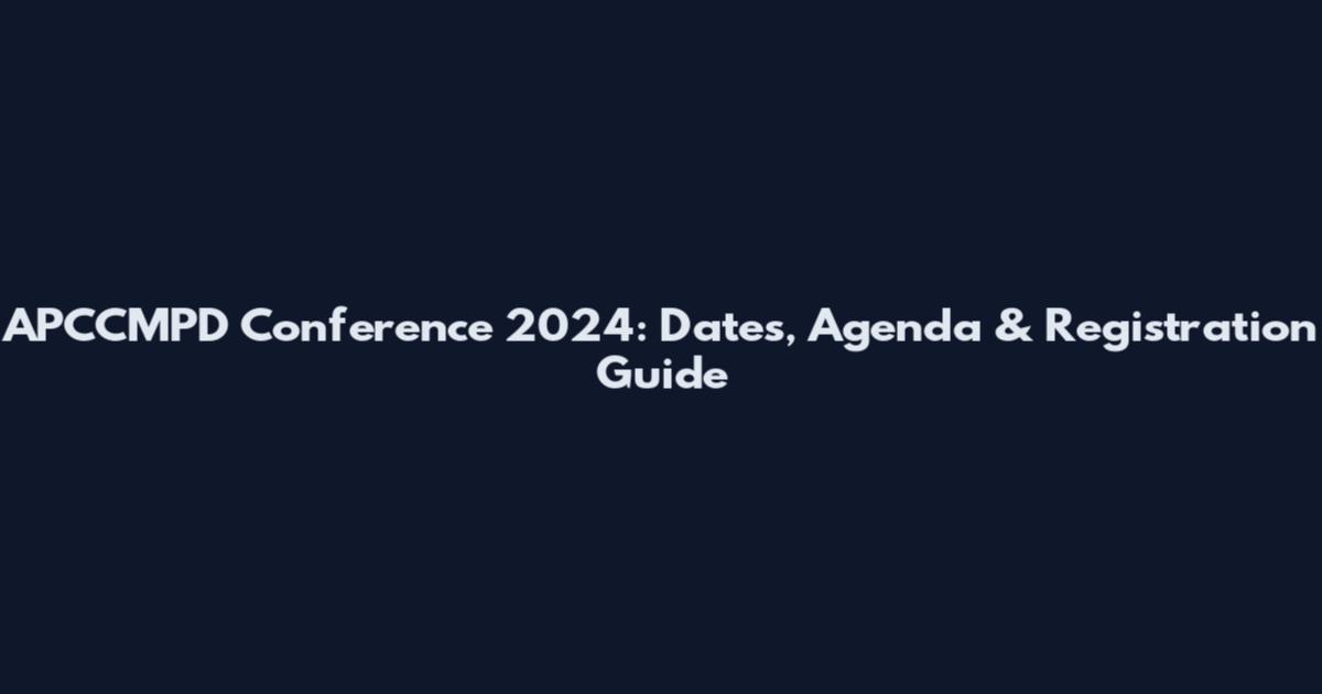 APCCMPD Conference 2024: Dates, Agenda & Registration Guide