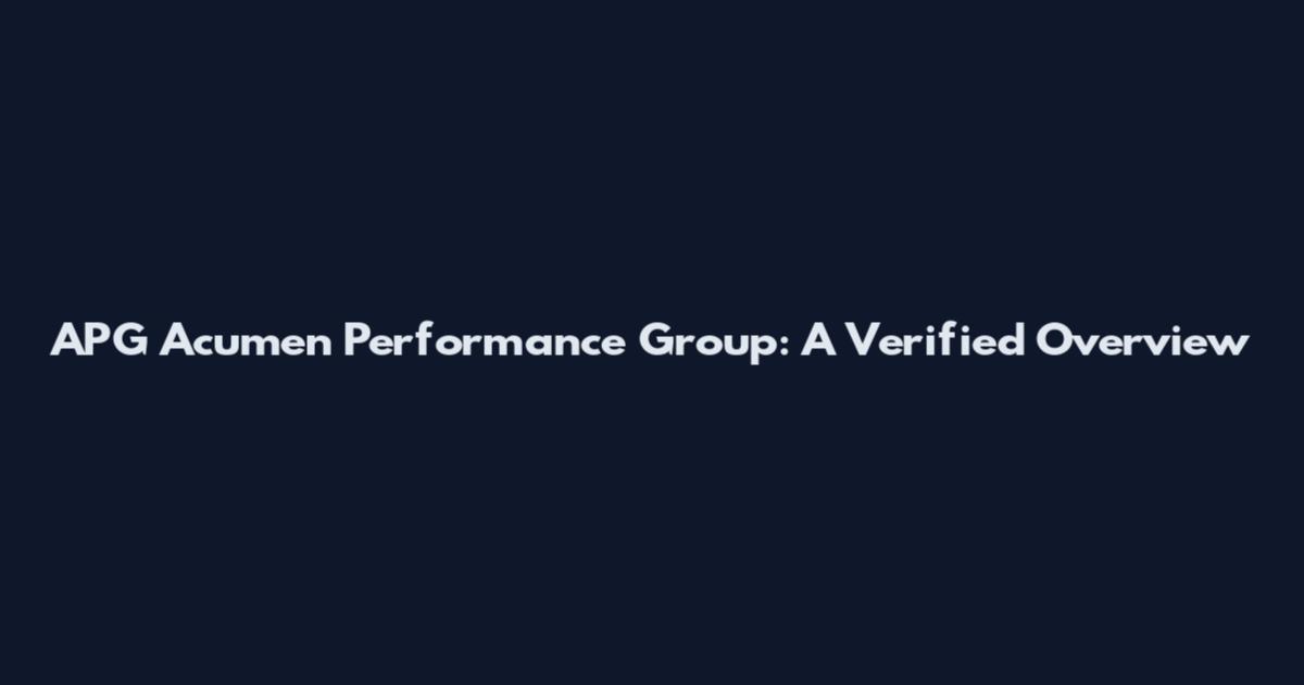 APG Acumen Performance Group: A Verified Overview