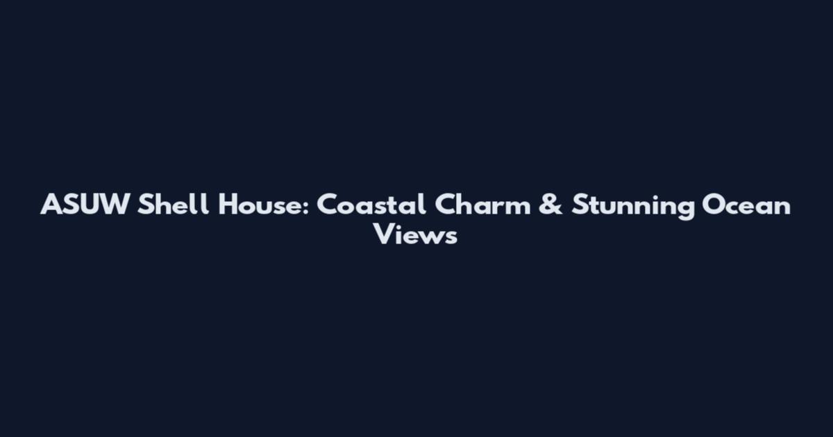 ASUW Shell House: Coastal Charm & Stunning Ocean Views