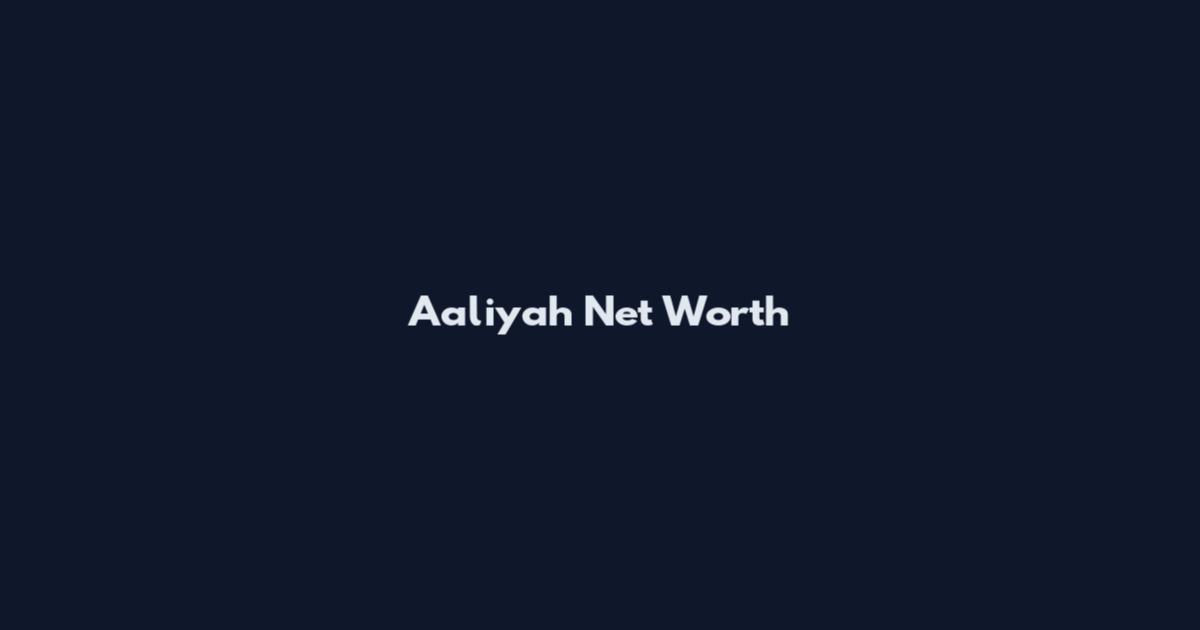Aaliyah Net Worth
