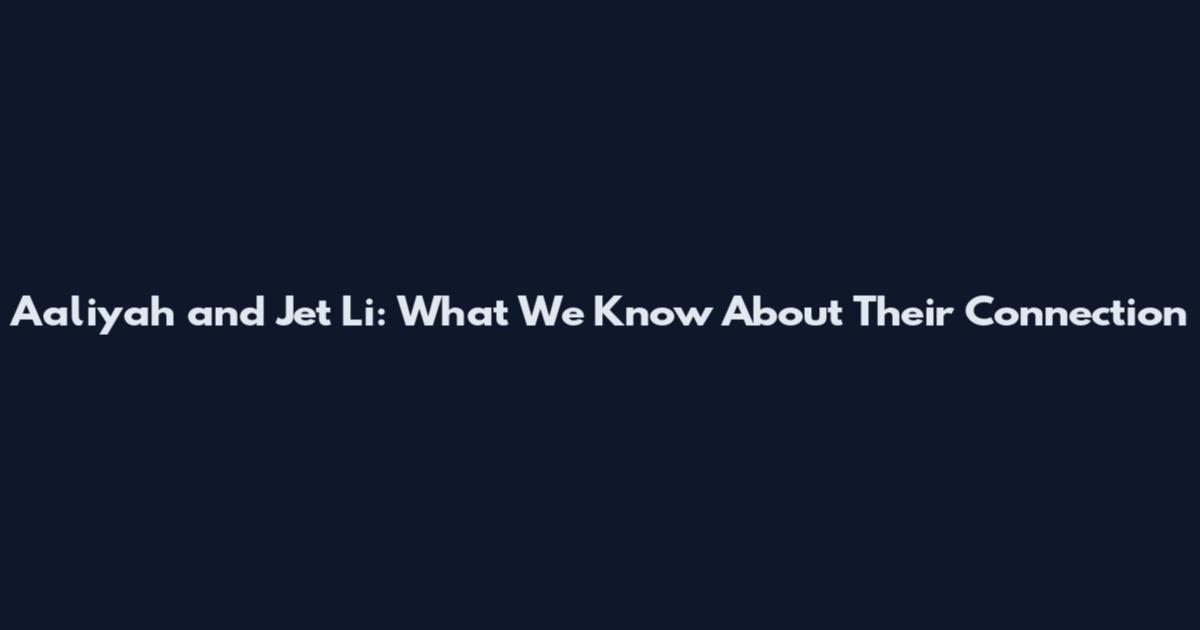 Aaliyah and Jet Li: What We Know About Their Connection