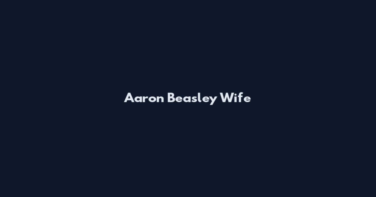 Aaron Beasley Wife