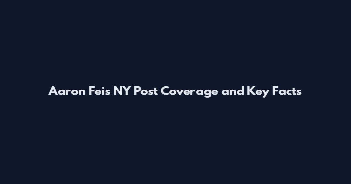 Aaron Feis NY Post Coverage and Key Facts