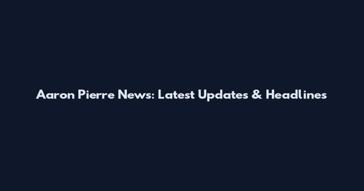 Aaron Pierre News: Latest Updates & Headlines