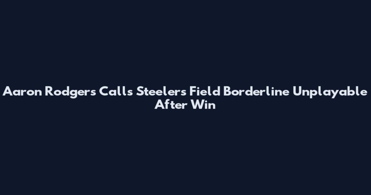 Aaron Rodgers Calls Steelers Field Borderline Unplayable After Win