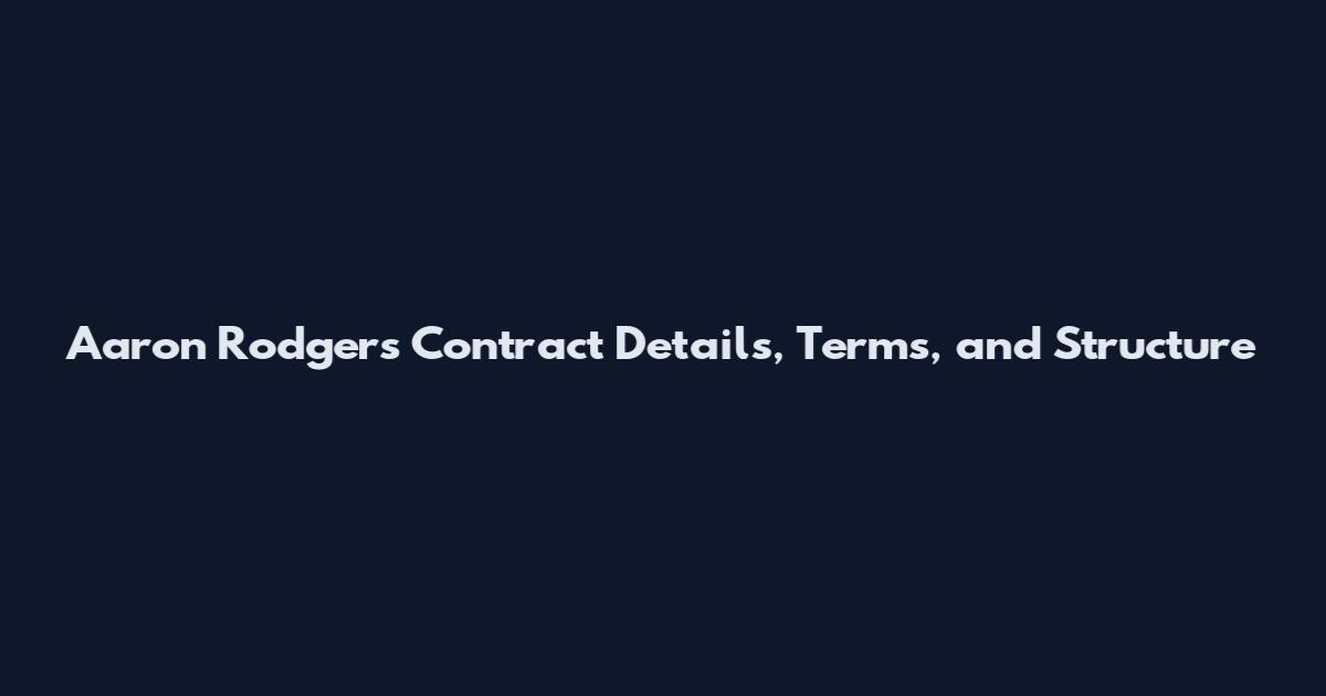 Aaron Rodgers Contract Details, Terms, and Structure
