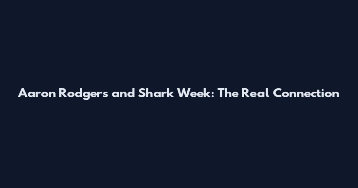 Aaron Rodgers and Shark Week: The Real Connection