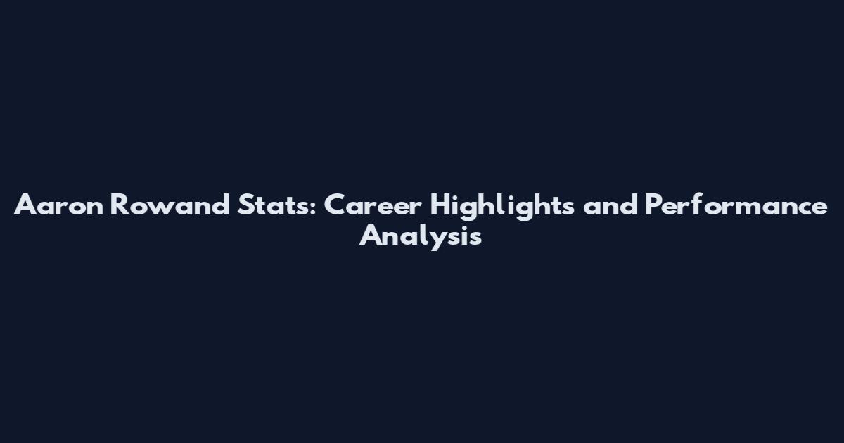 Aaron Rowand Stats: Career Highlights and Performance Analysis