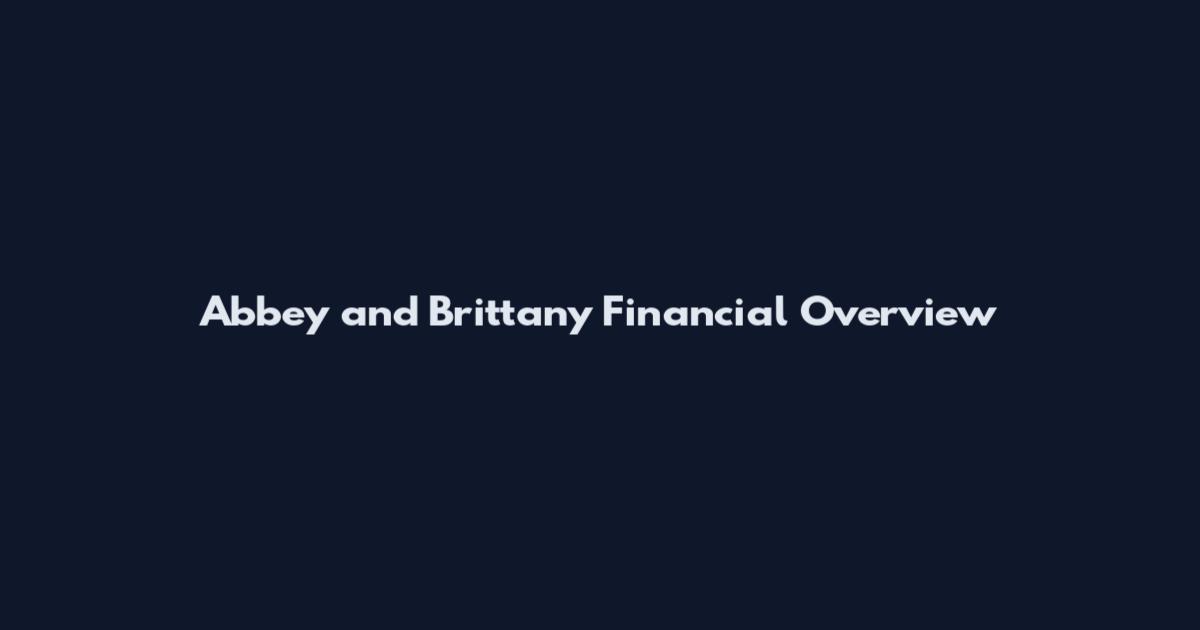 Abbey and Brittany Financial Overview
