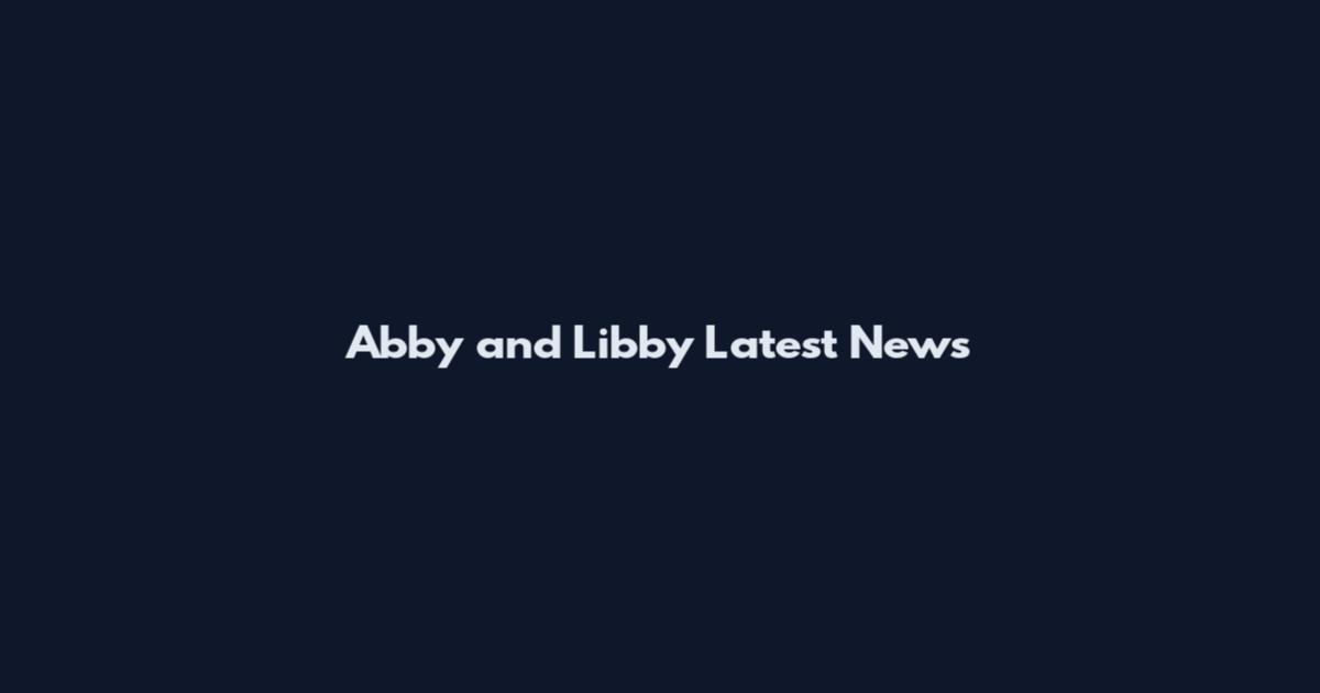 Abby and Libby Latest News