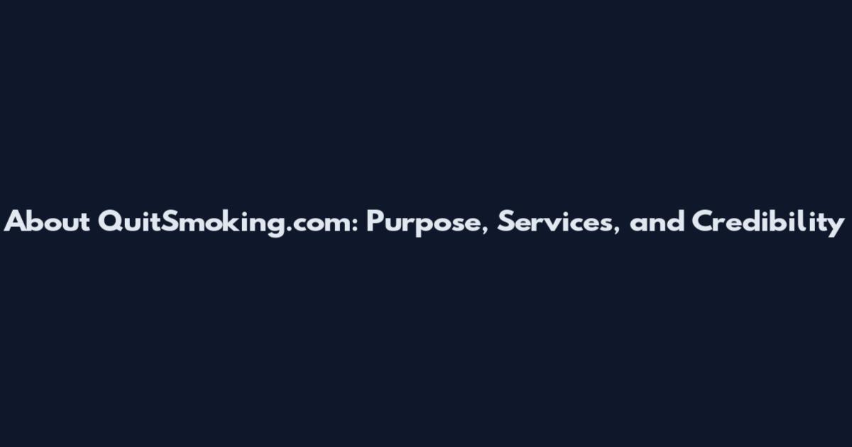About QuitSmoking.com: Purpose, Services, and Credibility