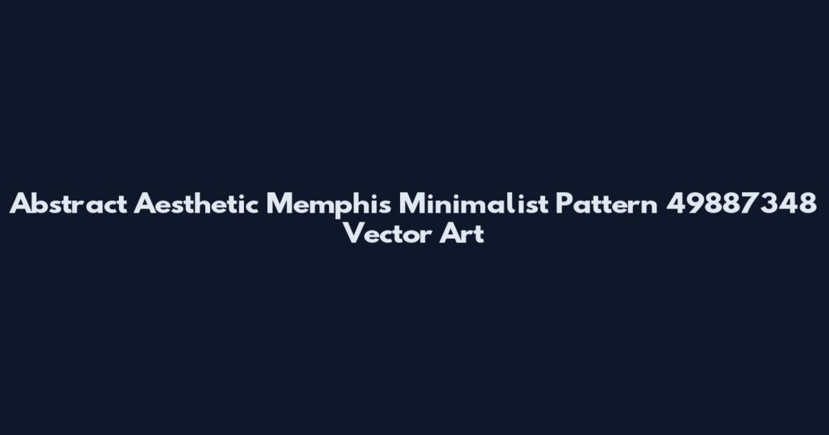 Abstract Aesthetic Memphis Minimalist Pattern 49887348 Vector Art