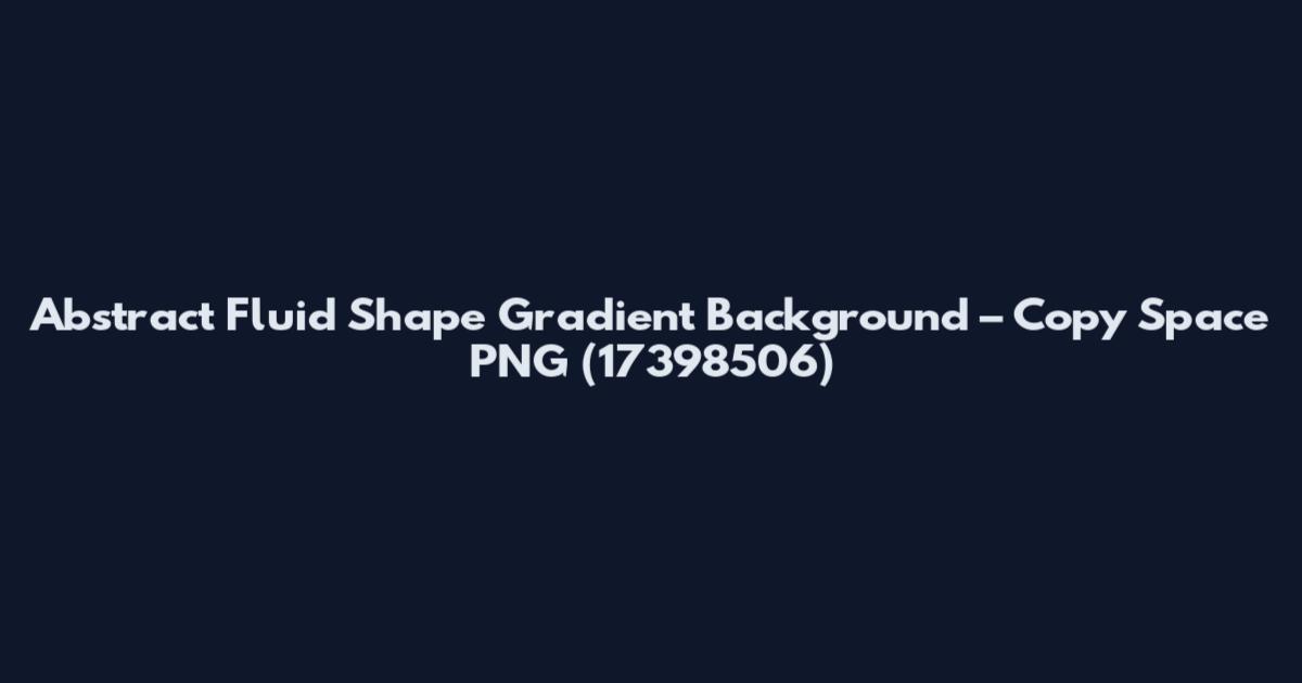 Abstract Fluid Shape Gradient Background – Copy Space PNG (17398506)