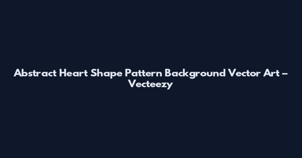 Abstract Heart Shape Pattern Background Vector Art – Vecteezy