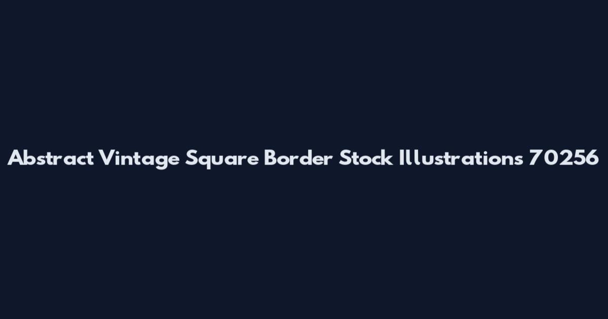 Abstract Vintage Square Border Stock Illustrations 70256