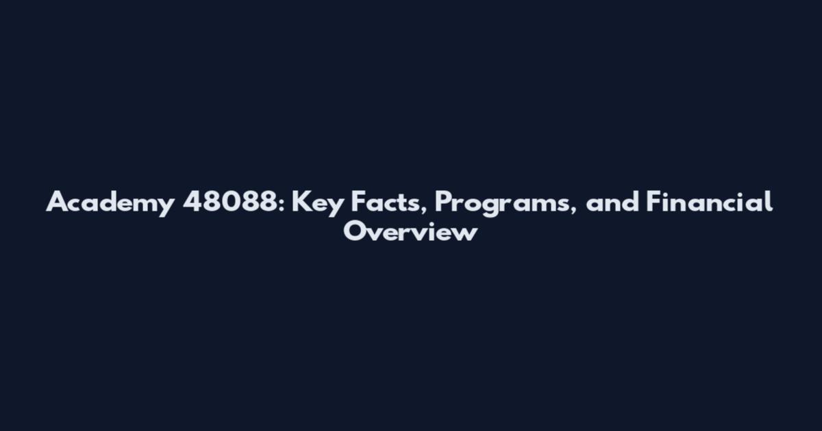 Academy 48088: Key Facts, Programs, and Financial Overview
