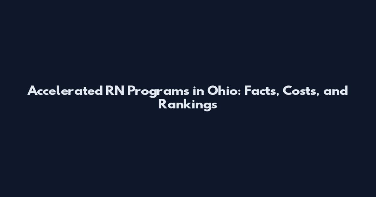 Accelerated RN Programs in Ohio: Facts, Costs, and Rankings