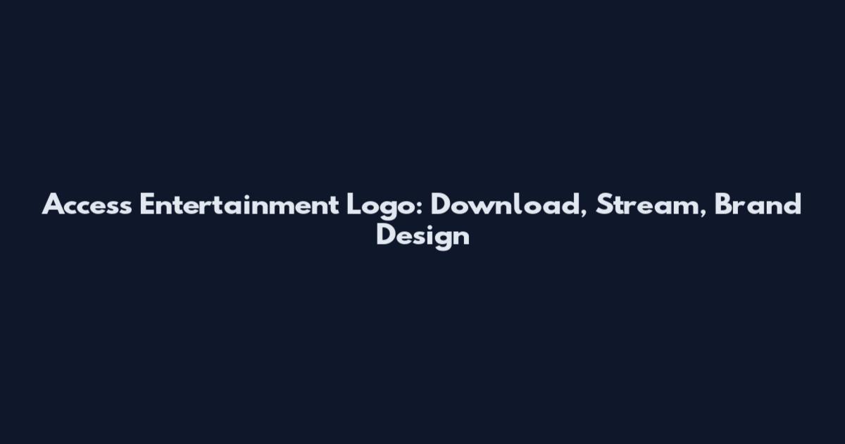 Access Entertainment Logo: Download, Stream, Brand Design