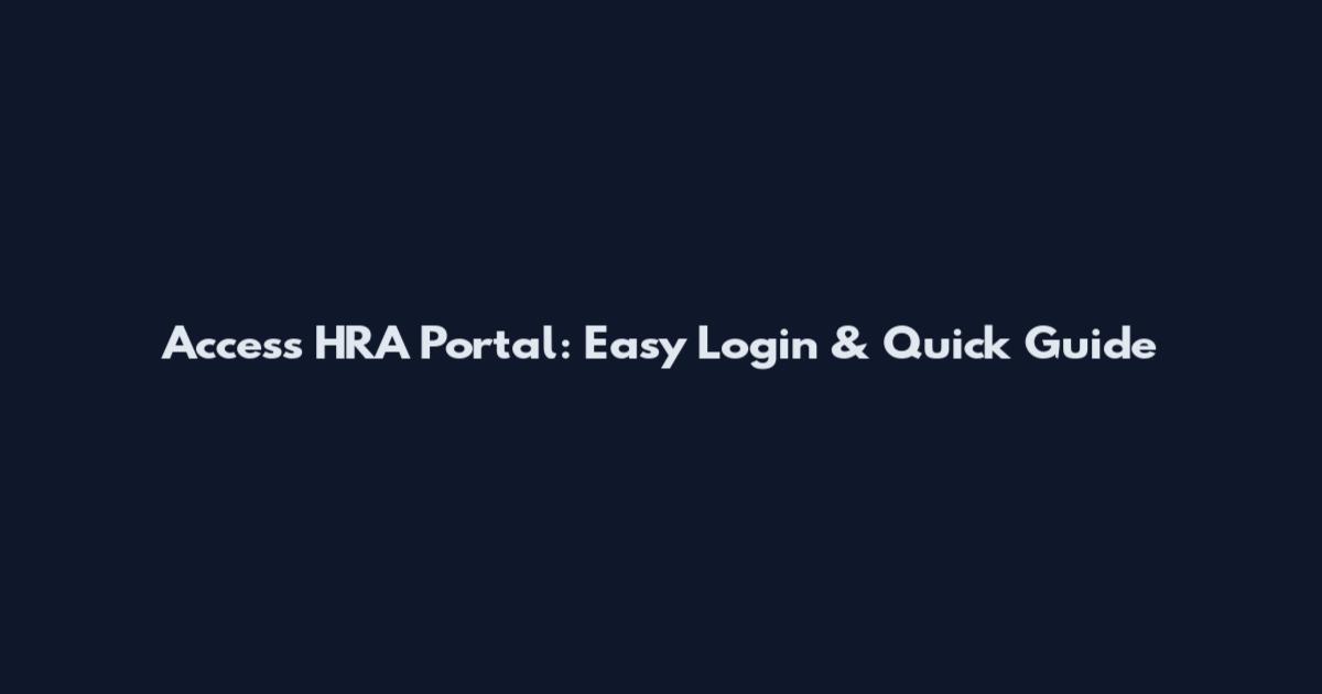 Access HRA Portal: Easy Login & Quick Guide
