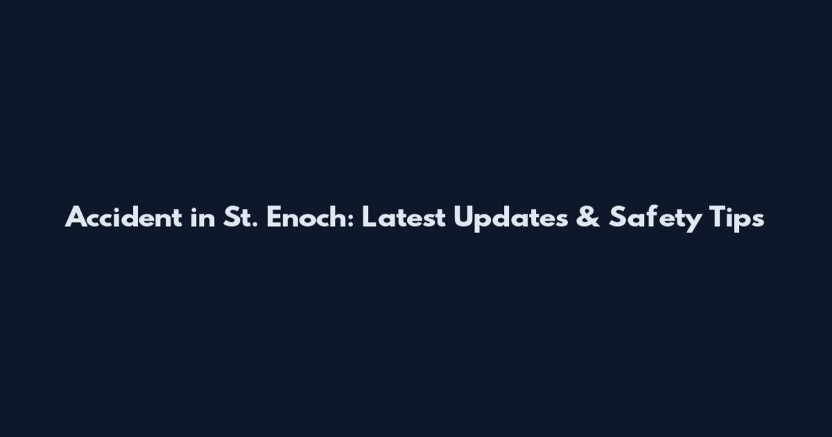 Accident in St. Enoch: Latest Updates & Safety Tips
