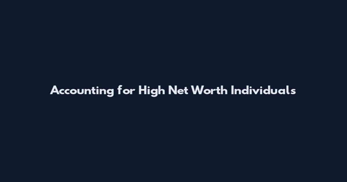 Accounting for High Net Worth Individuals