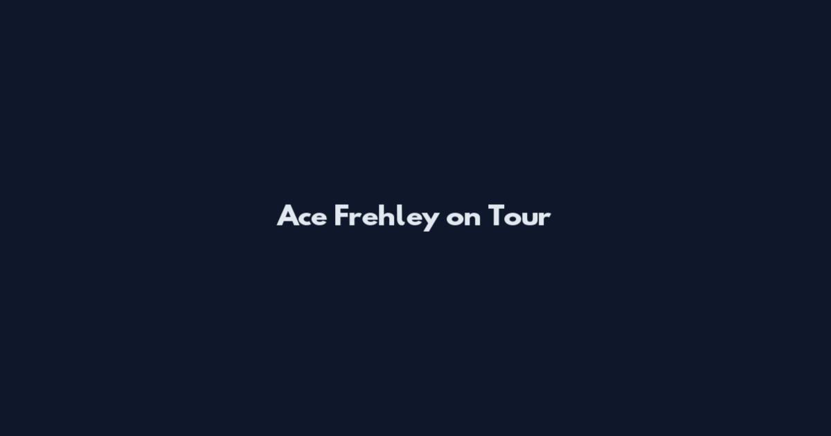 Ace Frehley on Tour