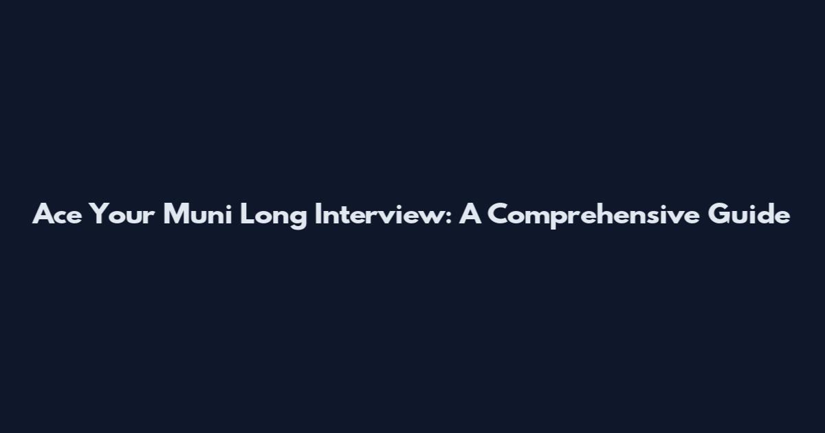 Ace Your Muni Long Interview: A Comprehensive Guide