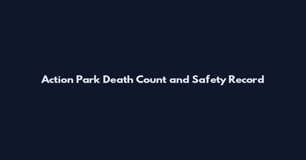 Action Park Death Count and Safety Record