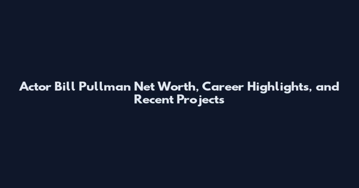 Actor Bill Pullman Net Worth, Career Highlights, and Recent Projects