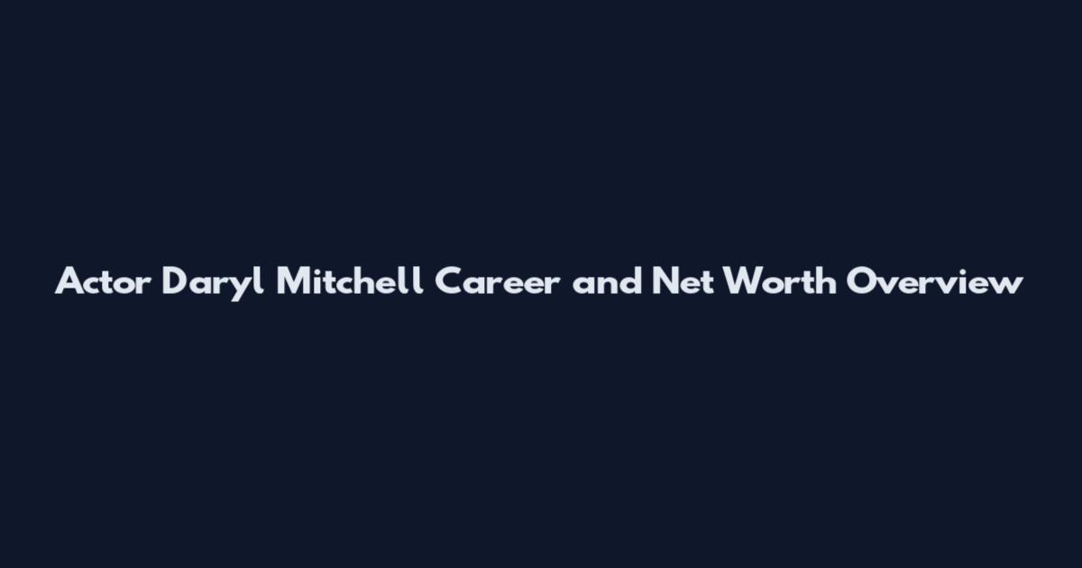 Actor Daryl Mitchell Career and Net Worth Overview