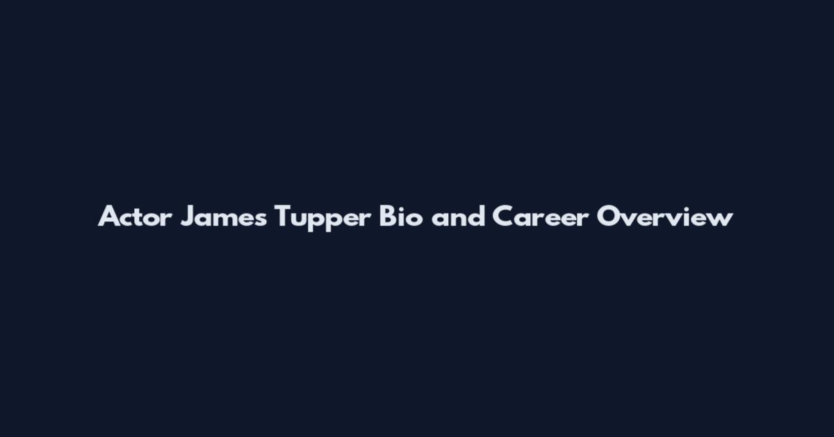 Actor James Tupper Bio and Career Overview