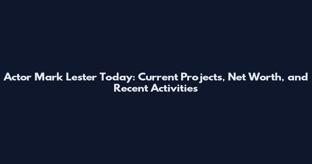 Actor Mark Lester Today: Current Projects, Net Worth, and Recent Activities