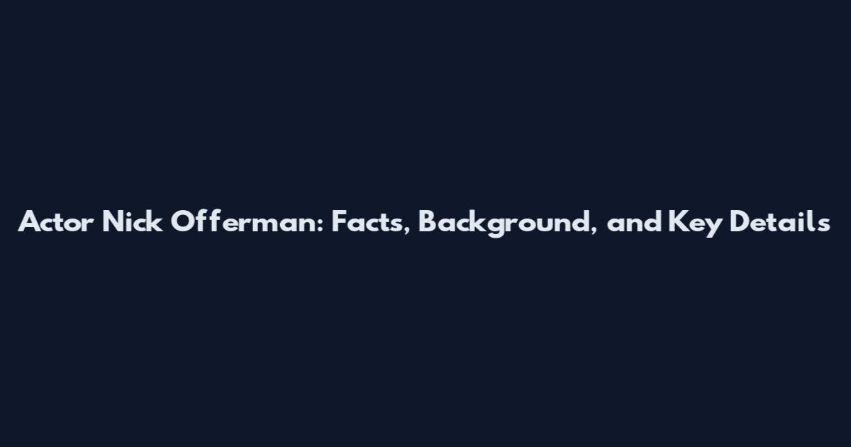 Actor Nick Offerman: Facts, Background, and Key Details