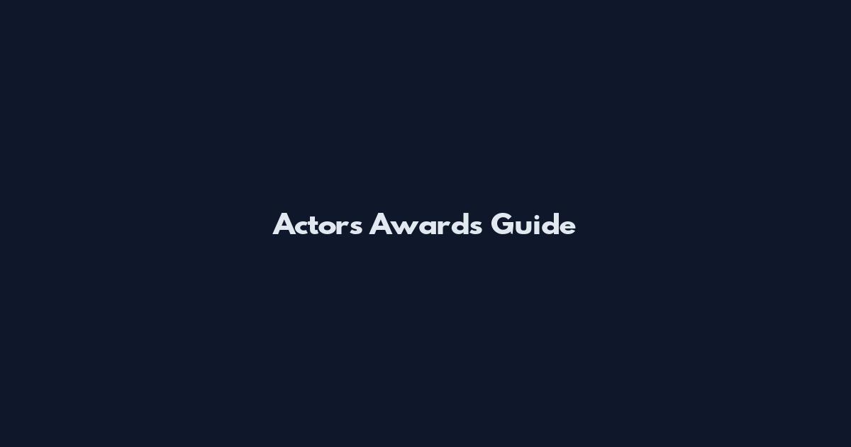 Actors Awards Guide