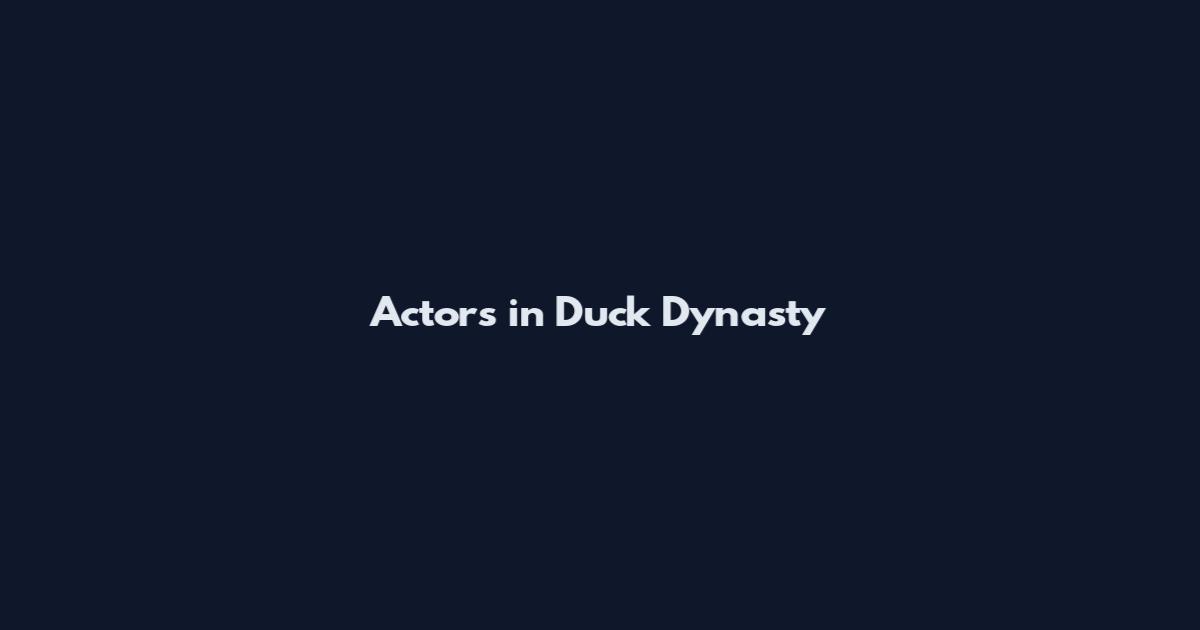 Actors in Duck Dynasty