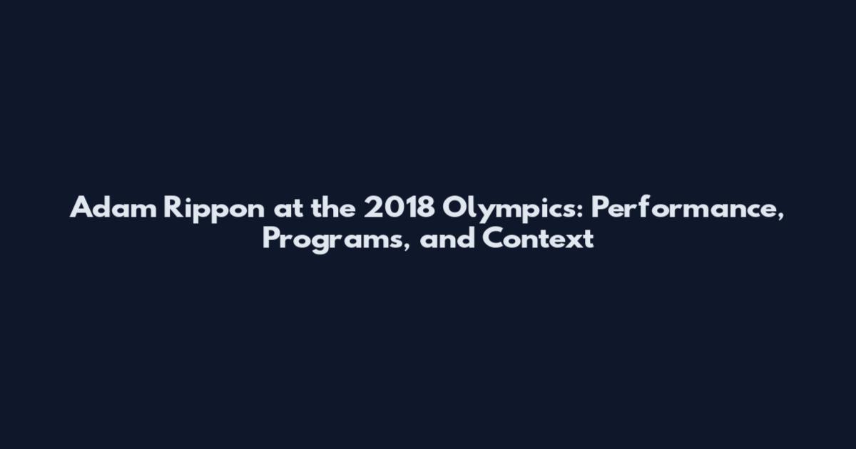 Adam Rippon at the 2018 Olympics: Performance, Programs, and Context