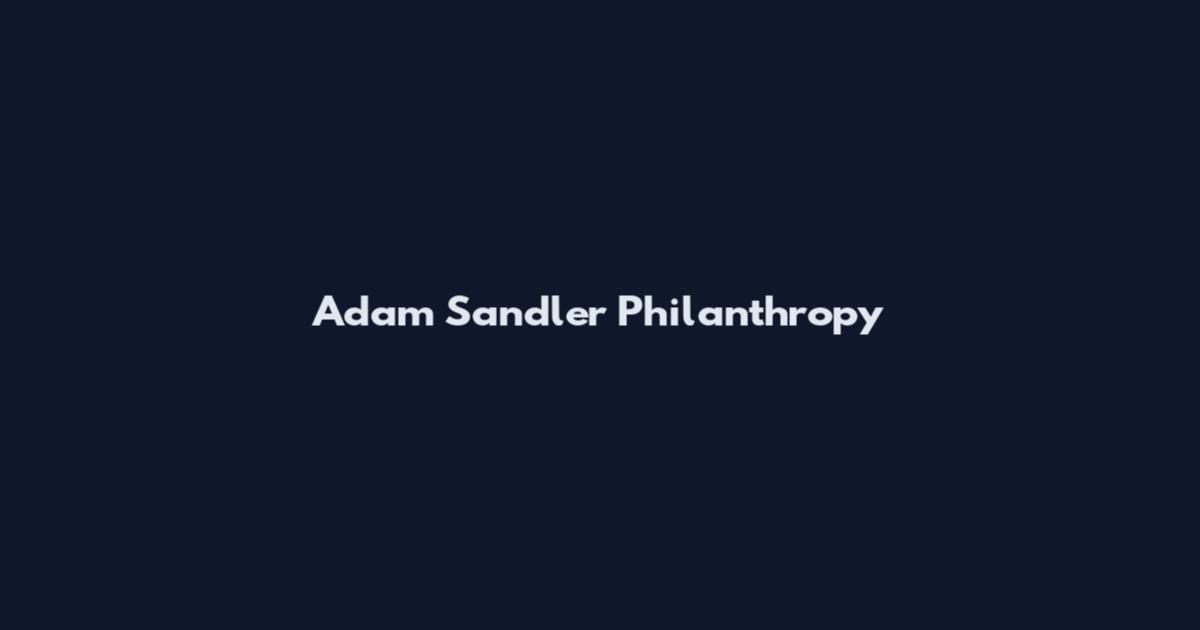 Adam Sandler Philanthropy