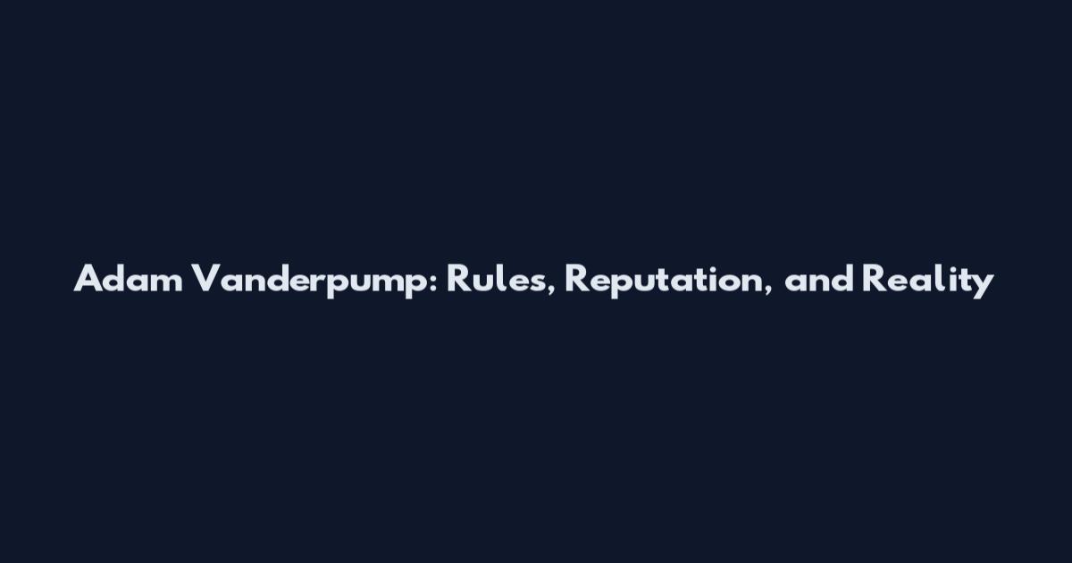 Adam Vanderpump: Rules, Reputation, and Reality