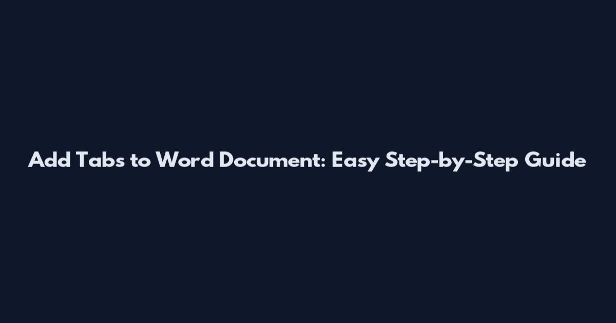 Add Tabs to Word Document: Easy Step-by-Step Guide