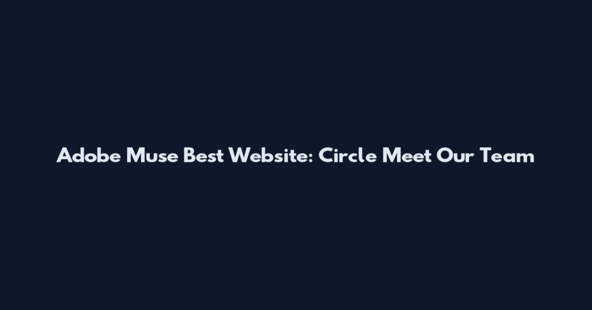 Adobe Muse Best Website: Circle Meet Our Team