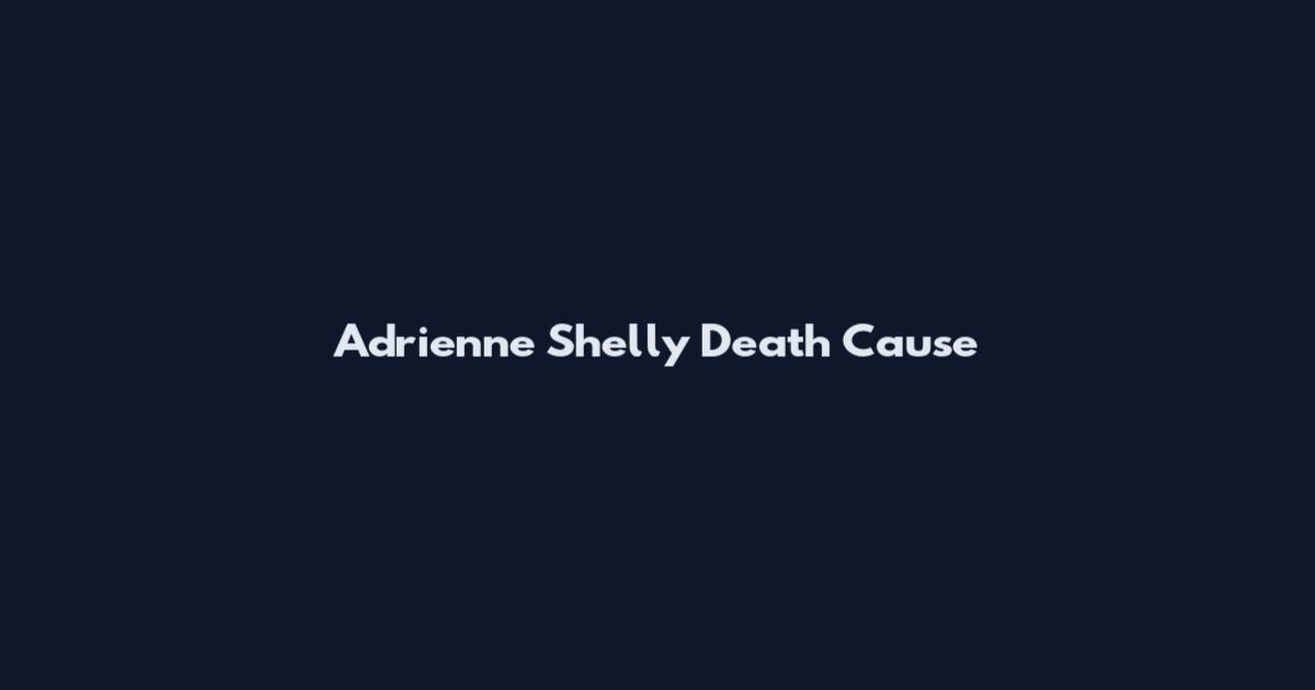 Adrienne Shelly Death Cause