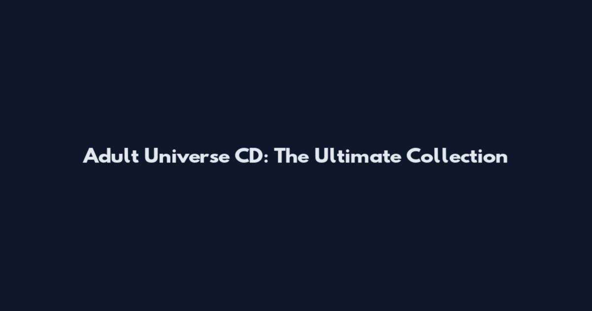 Adult Universe CD: The Ultimate Collection