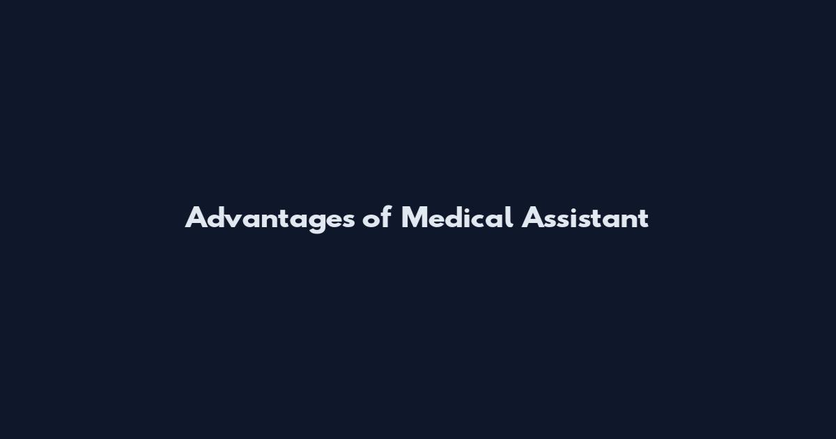 Advantages of Medical Assistant
