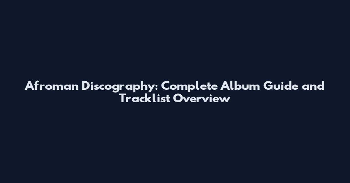 Afroman Discography: Complete Album Guide and Tracklist Overview