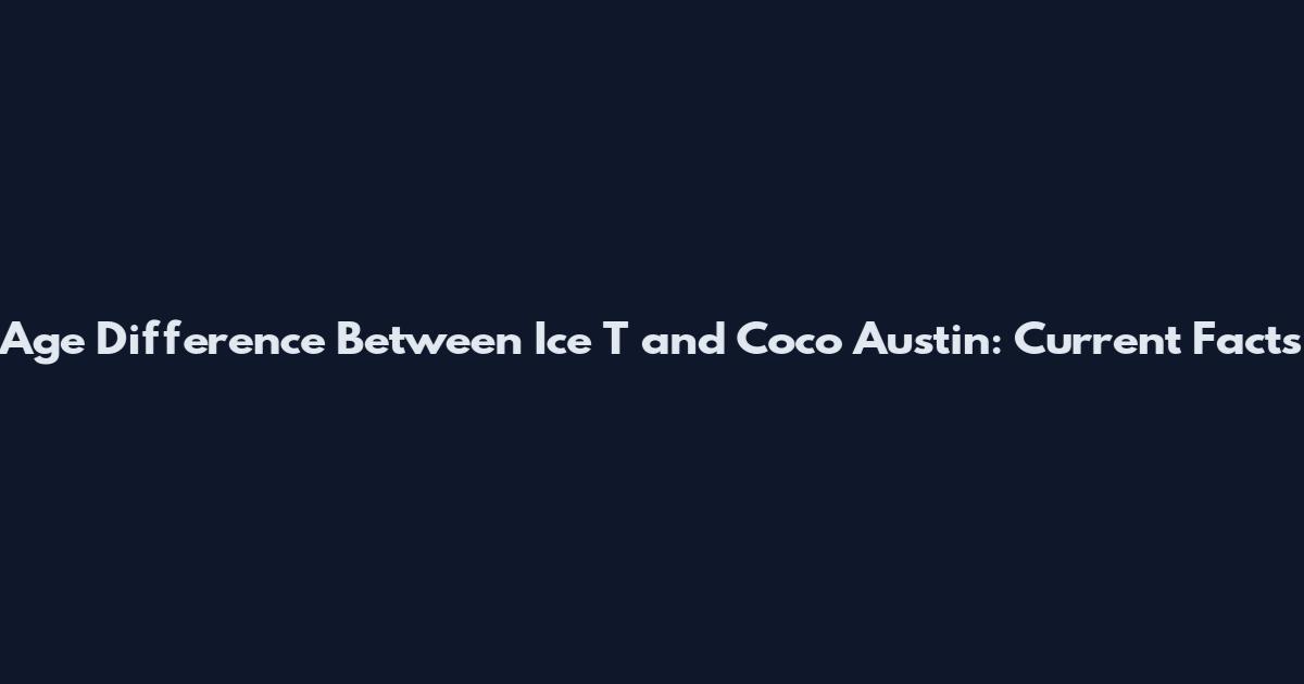 Age Difference Between Ice T and Coco Austin: Current Facts
