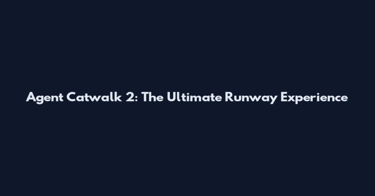 Agent Catwalk 2: The Ultimate Runway Experience