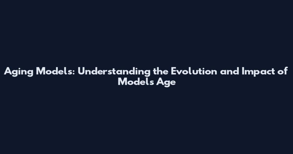 Aging Models: Understanding the Evolution and Impact of Models Age